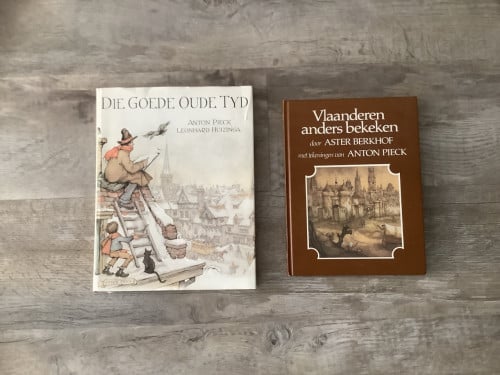 Anton Pieck Boeken - Vlaanderen anders bekeken + Die goede oude tijd