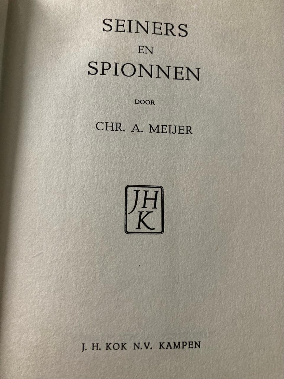 Seiners en spionnen - C A Meijer