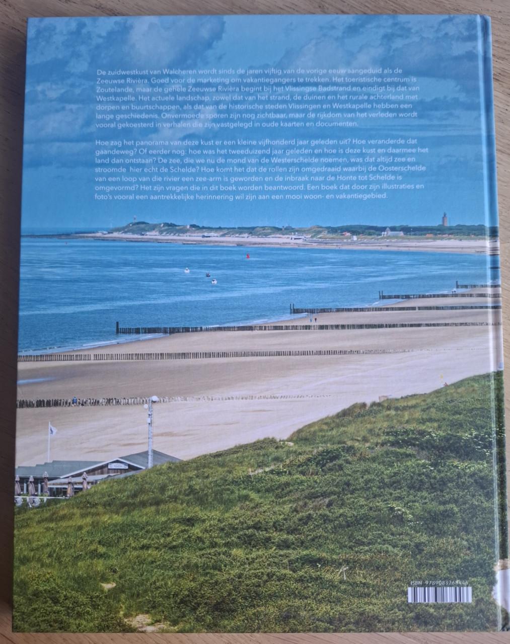 De Zeeuwse Rivièra, Actueel landschap in een zee van tijd. Door  Kees Bos