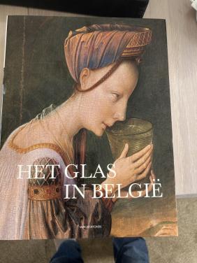 Het glas in Belgie; Van de oorsprong tot heden