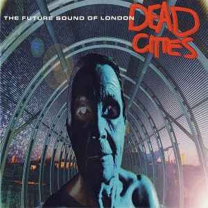 Cd Future Sound of London Dead Cities
