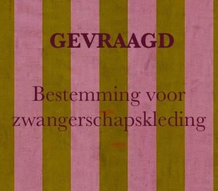 GEVRAAGD bestemming voor zwangerschapskleding