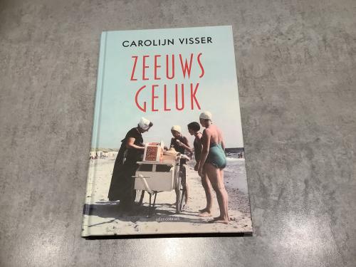 Zeeuws Geluk - Carolijn Visser  Nieuw Boek