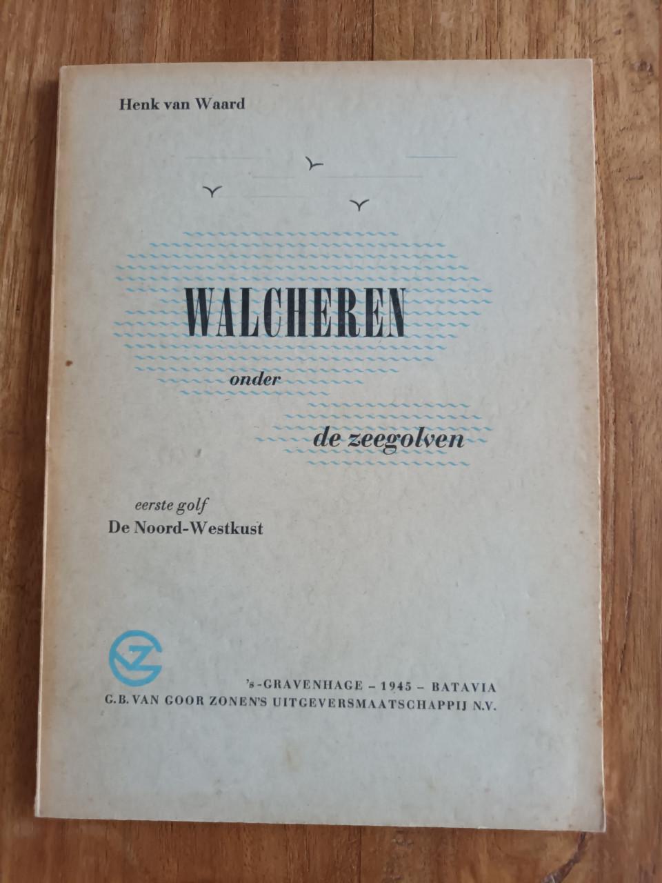Walcheren onder de zeegolven Eerste golf 1945