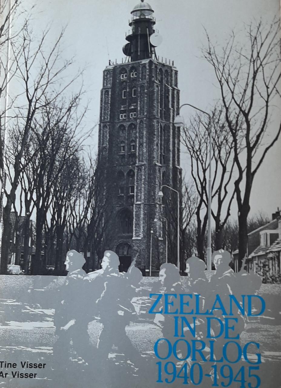 Zeeland in de oorlog 1940 – 1945, door Tine Visser en Ar Visser