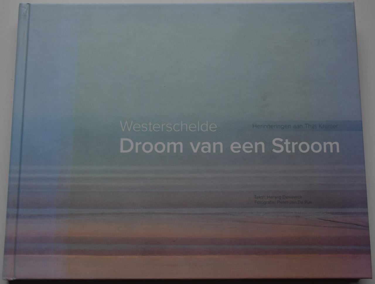 Westerschelde – Droom van een Stroom. Herinneringen aan Thijs Kramer.