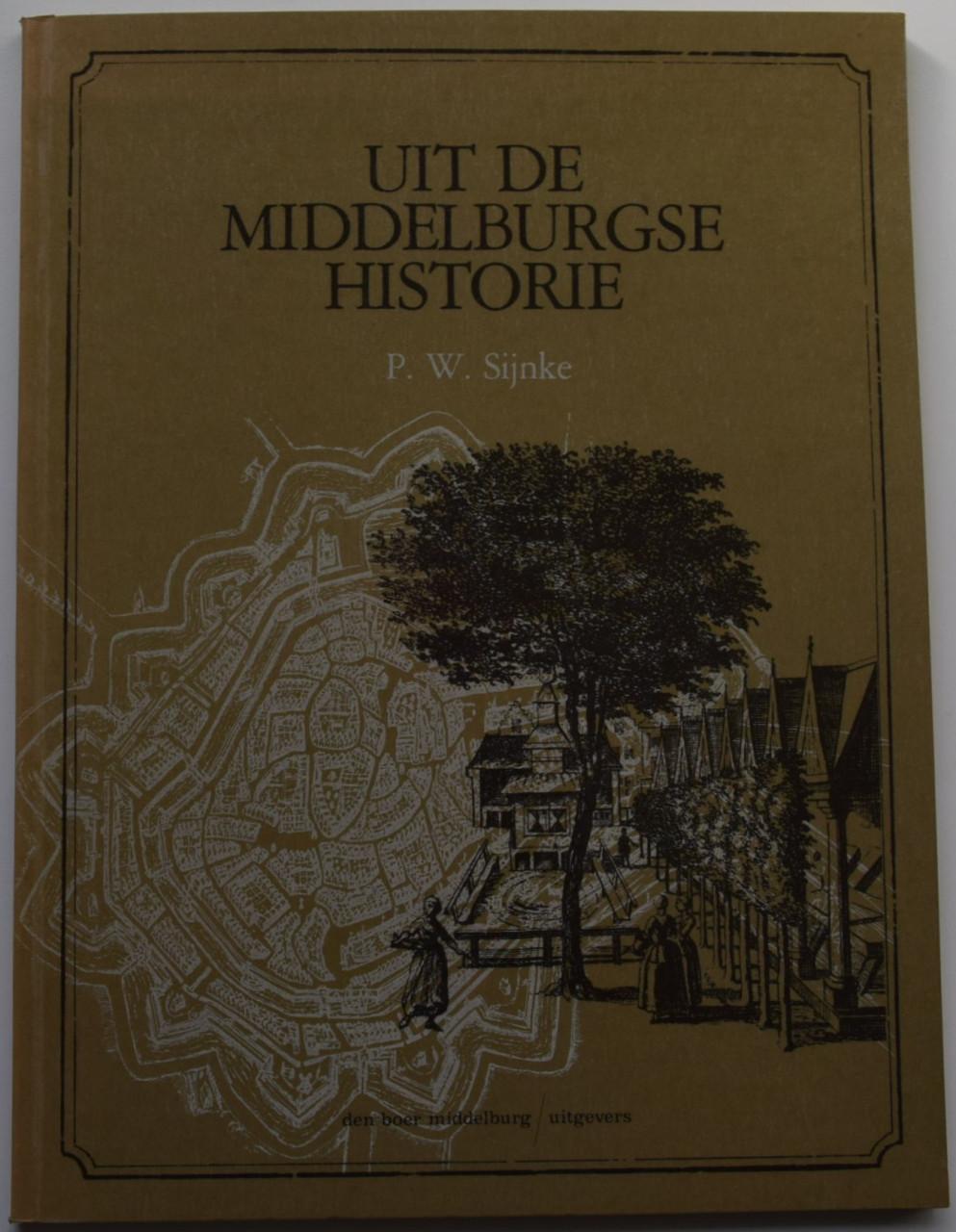 Uit de Middelburgse Historie – P.W. Sijnke.