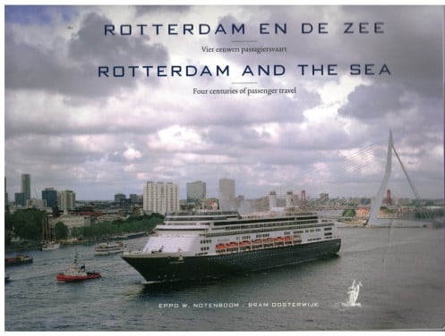 Rotterdam en de Zee. Vier eeuwen passagiersvaart.
