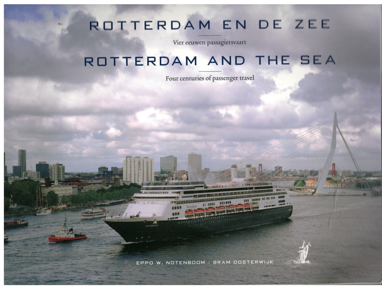 Rotterdam en de Zee. Vier eeuwen passagiersvaart.
