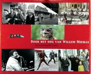 Door het oog van Willem Mieras ; 30 jaar persfotografie in Goes