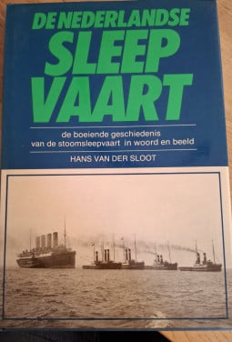 De Nederlandse Sleepvaart, de boeiende geschiedenis van de stoomsleepvaart