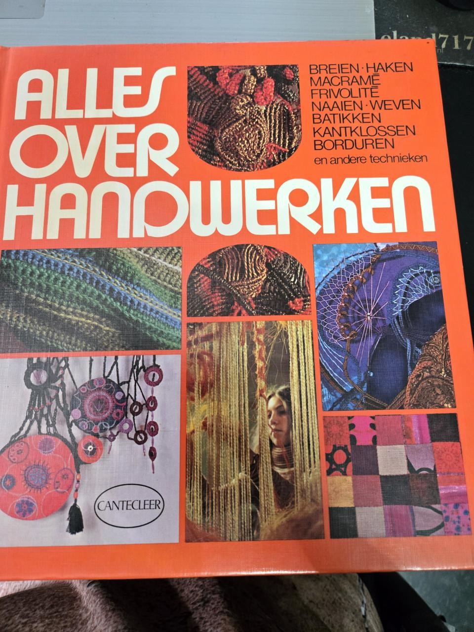 Boek: Alles over handwerken 1e bijdruk 1975 376 blz, 26.5x24.5 cm