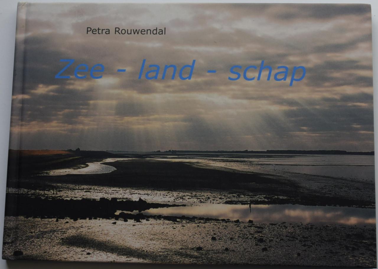 Zee – land – schap. Petra Rouwendal.