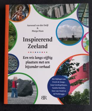Inspirerend Zeeland, een reis langs 50 plaatsen met een bijzonder verhaal