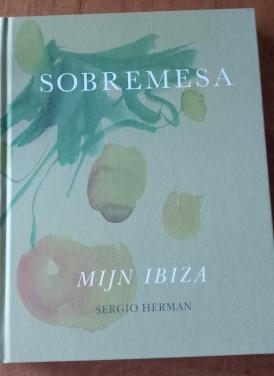 Kookboek SOBREMESA, MIJN IBIZA Sergio Herman