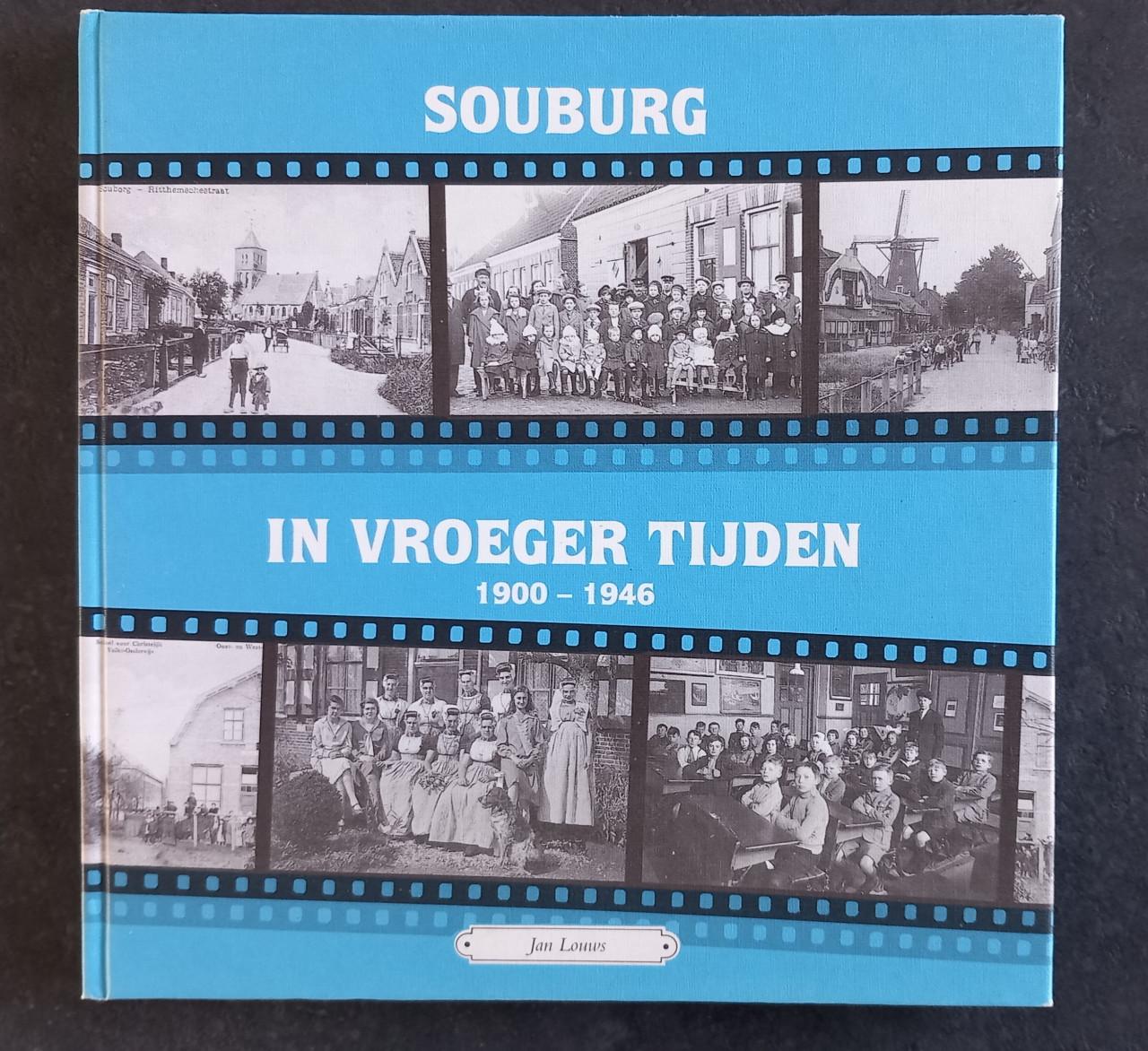 Souburg in vroeger tijden deel 1 van Jan Louws