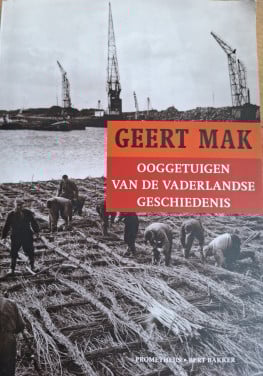 Ooggetuigen van de vaderlandse geschiedenis, door Geert Mak