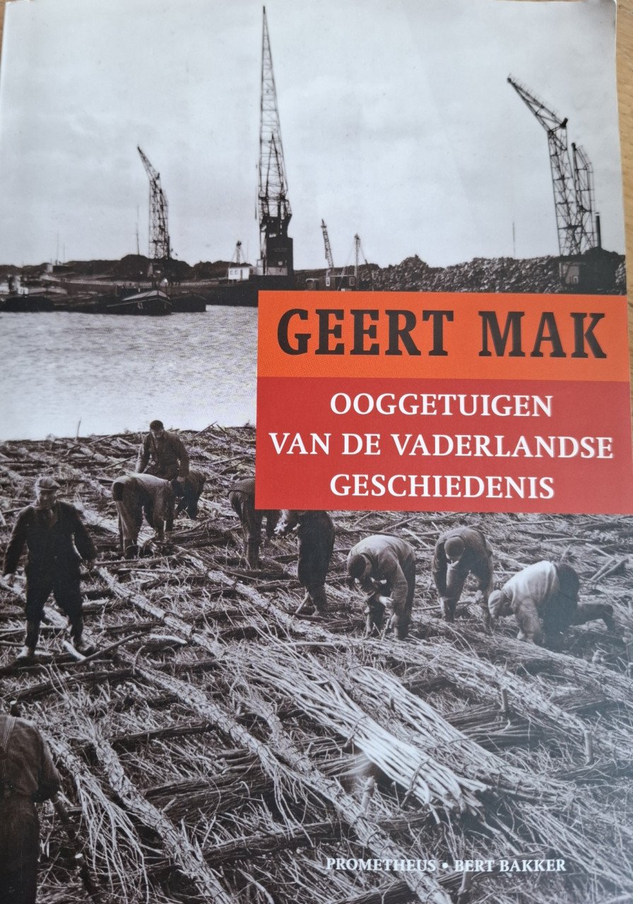 Ooggetuigen van de vaderlandse geschiedenis, door Geert Mak