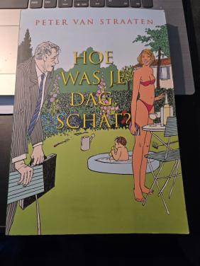 Boek: Hoe was je dag, schat? ; Peter van Straaten 1e druk 2009  160blz,