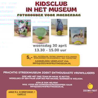 Kidsclub Meivakantie - Zeeuws Fruit Museum - 30 april