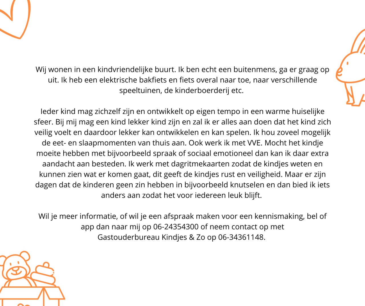 Ben je op zoek naar een betrouwbare, lieve en erkende gastouder?