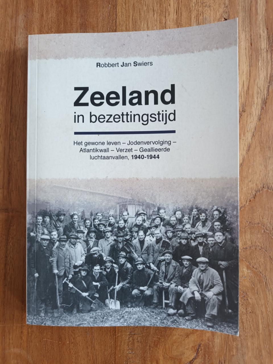 Zeeland in bezettingstijd van Robbert Jan Swiers