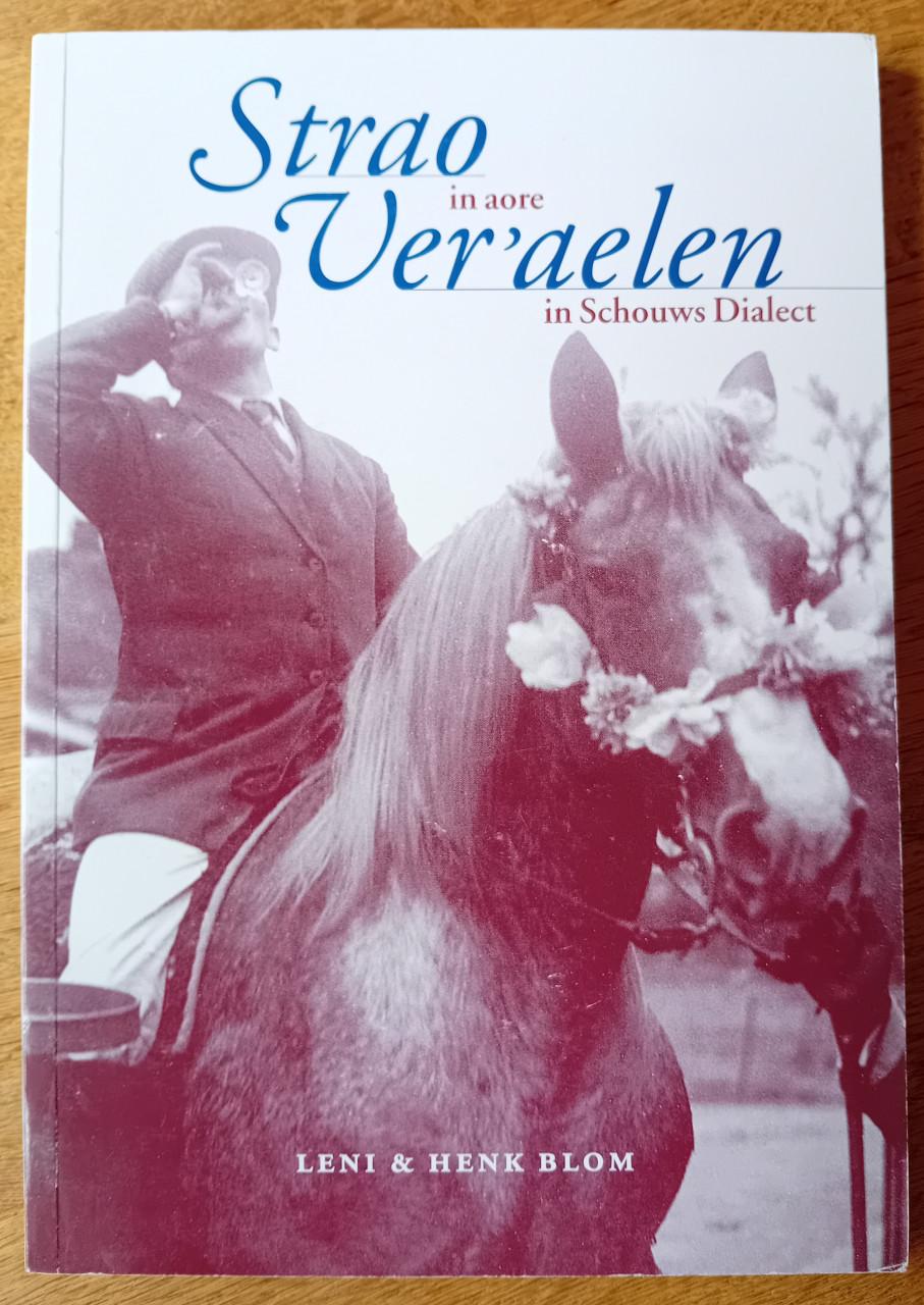 Strao in aore Ver'aelen in Schouws Dialect -  Leni & Henk Blom
