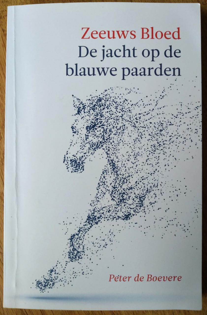 Zeeuws bloed, De jacht op de blauwe paarden - Peter de Boevere