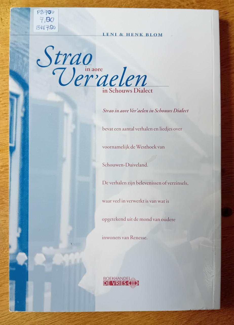Strao in aore Ver'aelen in Schouws Dialect -  Leni & Henk Blom 2001