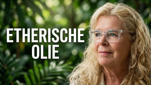 ETHERISCHE OLIE = 13e en laatste Thema uit de reeks.