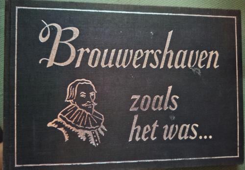 Brouwershaven zoals het was, door M.E. Jansen-Glas en A. Gast