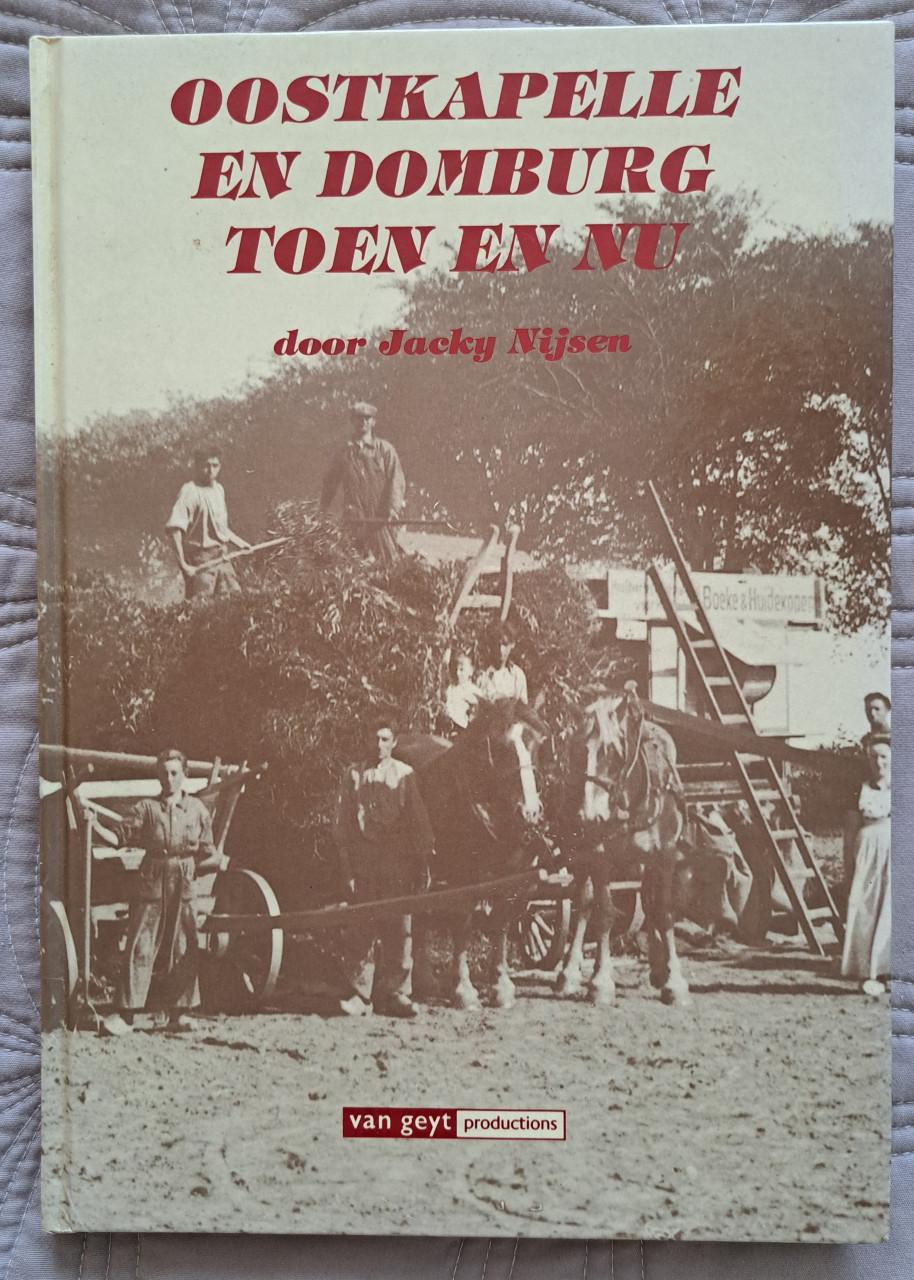 OOSTKAPELLE EN DOMBURG TOEN EN NU - Jacky Nijsen - 1994