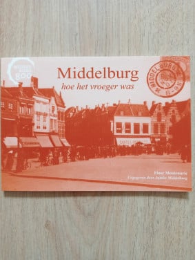 Middelburg hoe het vroeger was