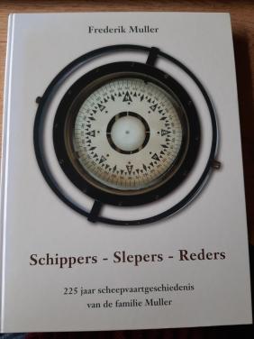Schippers-Slepers-Reders, 225 jaar scheepvaartgeschiedenis v.d. fam. Muller