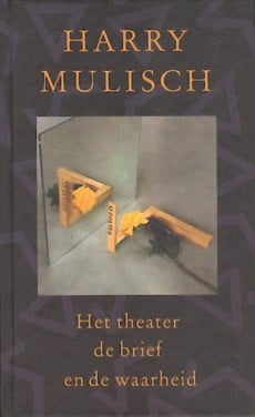 Harry Mulisch - Het theater de brief en de waarheid.